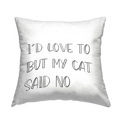 Stupell Industries But My Cat Said No Phrase Pet Humor Outdoor Printed Pillow By Sd Graphics Studio In Black;white