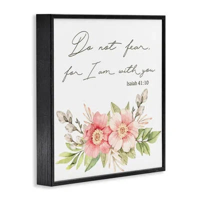 Stupell Industries Do Not Fear Proverb With Flowers Giclee Art, Design By Marcus Prime In Midnight Black Framed Giclee