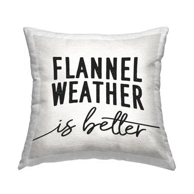 Stupell Industries Flannel Weather Is Better Vintage Rustic Fall Typography Outdoor Printed Pillow By Daphne Polselli In Black;white