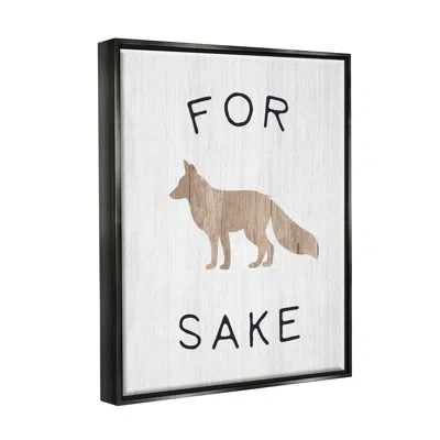 Stupell Industries For Fox Sake Humorous Rustic Woodland Wildlife By Daphne Polselli - Floater Frame Print On Canvas In Jet Black Floater Frame
