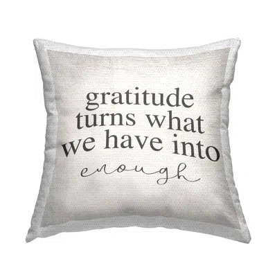 Stupell Industries Gratitude Into Enough Inspirational Family Home Word Design Pillow Outdoor Pillow By Daphne Polselli In Black;beige