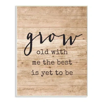 Stupell Industries Grow Old With Me Distressed Wood Textual Art In Wall Plaque