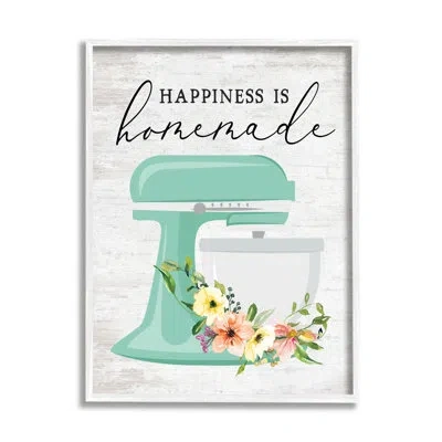 Stupell Industries Happiness Is Homemade Phrase Floral Kitchen Stand Mixer By Lettered And Lined - Graphic Art In Coastal White Framed Giclee