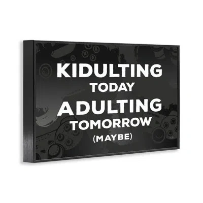 Stupell Industries Kidulting Today Adulting Tomorrow Giclee Art, Design By Lux + Me Designs In Midnight Black Framed Giclee