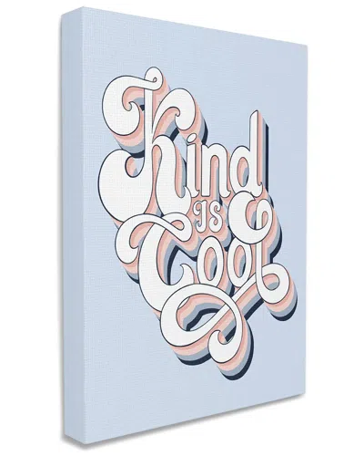 STUPELL STUPELL INDUSTRIES KIND IS COOL SENTIMENT GROOVY RETRO TYPOGRAPHY STRETCHED CANVAS WALL ART BY JO TA