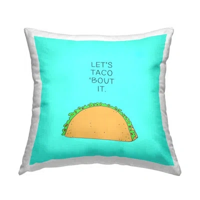 Stupell Industries Let''s Taco ''bout It Dinner Food Pun Decorative Printed Throw Pillow By Natalie Sizemore
