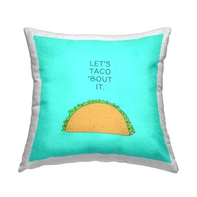 Stupell Industries Let's Taco 'bout It Dinner Food Pun Outdoor Printed Pillow By Natalie Sizemore In Blue;white;yellow