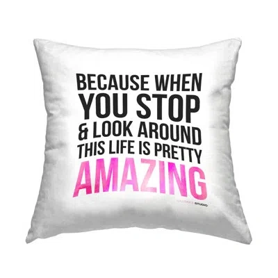 Stupell Industries Life Is Pretty Amazing Phrase Decorative Printed Throw Pillow By House Of Lulu