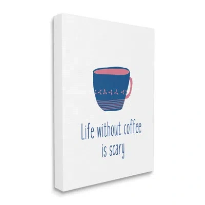 Stupell Industries Life Without Coffee Humorous Patterned Breakfast Mug Canvas Wall Art By J. Weiss In Wrapped Canvas