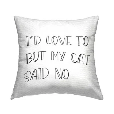 Stupell Industries My Cat Said No Printed Outdoor Throw Pillow Design By Sd Graphics Studio In White