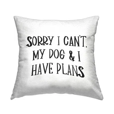Stupell Industries My Dog And I Have Plans Pet Humor Phrase Outdoor Printed Pillow By Sd Graphics Studio In Black;white
