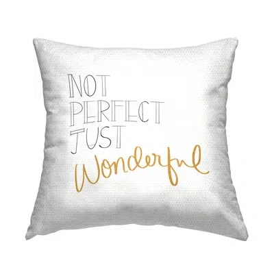 Stupell Industries Not Perfect Just Wonderful Inspirational Quote Outdoor Printed Pillow By Emily Navas In Black;yellow