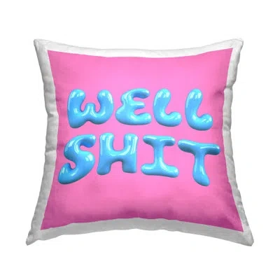 Stupell Industries Pink & Blue Well Sh*t Decorative Printed Throw Pillow By House Of Lulu