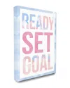 Stupell Industries Ready Set Goal
