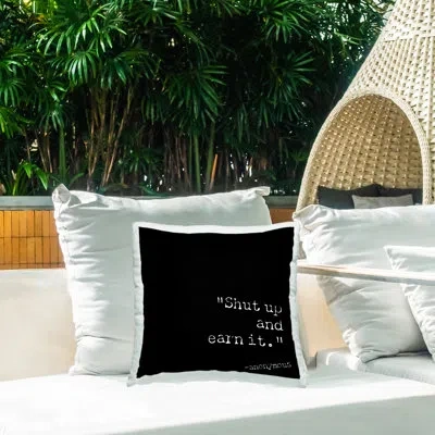 Stupell Industries Shut Up And Earn It Outdoor Printed Pillow By Graffitee Studios In Black