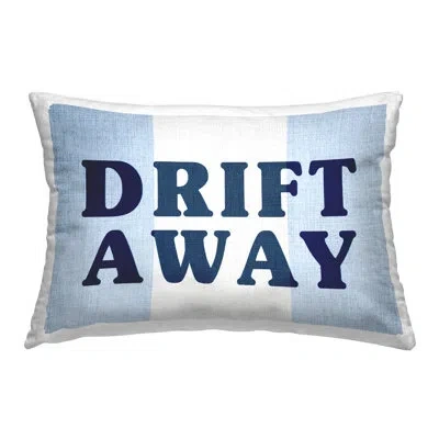 Stupell Industries Striped Drift Away Phrase Decorative Printed Throw Pillow By Lil' Rue In Blue;white