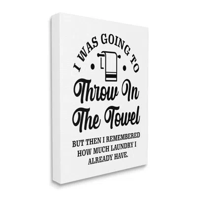 Stupell Industries Throw In The Towel Humorous Laundry Joke Text Phrase By Lettered And Lined - Rectangle Print On Canv