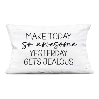 Stupell Industries Today So Awesome Yesterday Jealous Decorative Printed Throw Pillow, Design By Lux + Me Designs, 14 X In White
