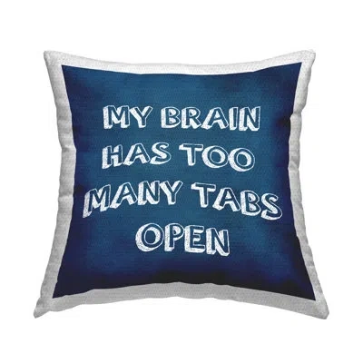 Stupell Industries Too Many Tabs Humorous Blue Typography Phrase Outdoor Printed Pillow By Sundance Group
