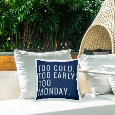 Stupell Industries Too Monday Phrase Printed Outdoor Throw Pillow Design By Sd Graphics Studio In Blue