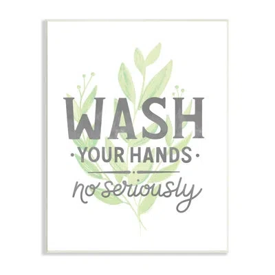 Stupell Industries Wash Your Hands, No Seriously Quote Light Green Plant - Textual Art In Wall Plaque