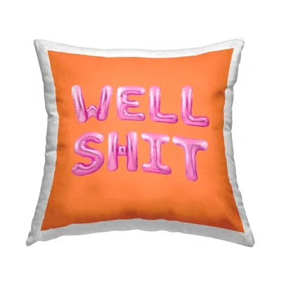 Stupell Industries Well Sh*t Bold Balloons Decorative Printed Throw Pillow By House Of Lulu In Pink;orange