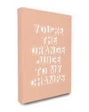 Stupell Industries You're The Oj To My Champs