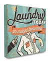 Stupell Laundry Today Or Naked Tomorrow