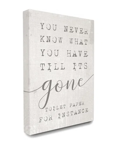 Stupell Never Know What You Have Till Its Gone Typography