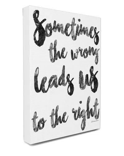 Stupell Sometimes The Wrong Leads Us To The Right Canvas Wall Art By Lulusimon Studio