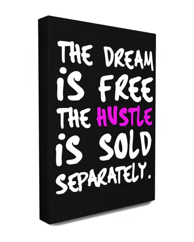 STUPELL STUPELL THE DREAM IS FREE THE HUSTLE IS SOLD SEPARATELY CANVASBY LULUSIMONSTUDIO