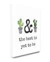 Stupell Home Decor Collection And The Best Is Yet To Be Typography With Watercolor Cacti And Striped Pots