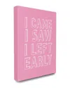 Stupell Home Decor Collection Came Saw And Left Early Typography