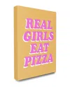 Stupell Home Decor Collection Real Girls Eat Pizza Typography