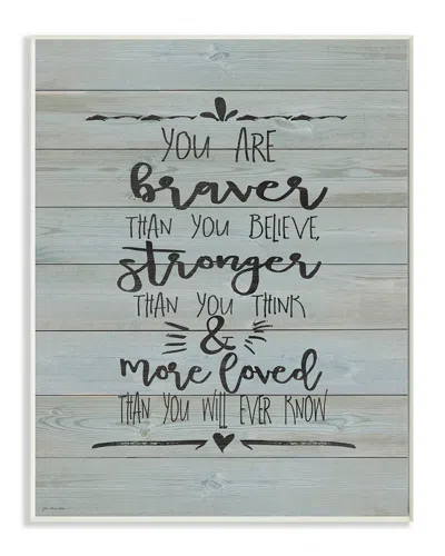 Stupell You Are Braver Stronger And More Loved