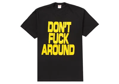 Pre-owned Supreme Men's  Don't Fuck Around Tee Shirt In Black
