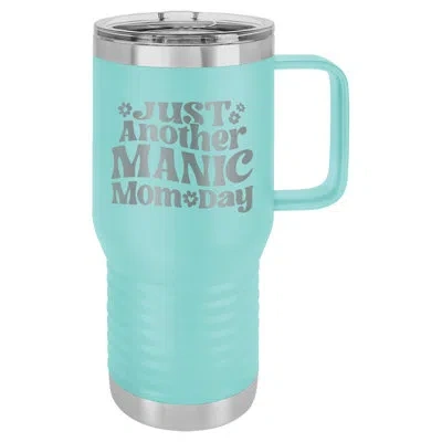 Susquehanna Glass Another Manic Mom Day 20oz.vacuum Insulated Stainless Steel Travel Mug In Aqua