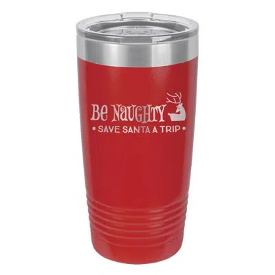 Susquehanna Glass Be Naughty 20 oz Stainless Steel Travel Tumbler In Red