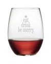 Susquehanna Glass Eat, Drink, Be Merry Set Of 4 21oz Stemless Wine Glasses