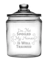 Susquehanna Glass I'm Not Spoiled 64oz Half Gallon Jar