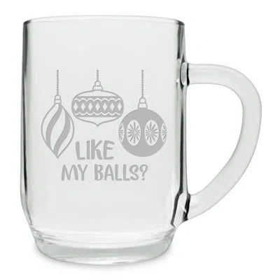 Susquehanna Glass Like My Balls 20 Oz. Glass Beer Mug In Clear