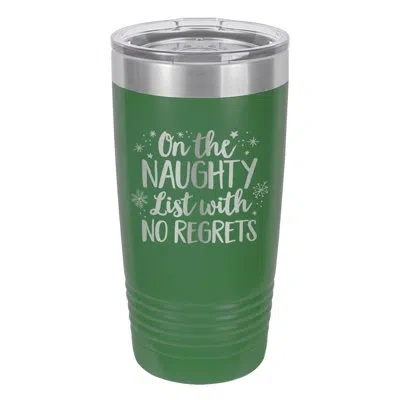 Susquehanna Glass Naughty List With No Regrets Green Insulated Tumbler & Lid