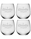 Susquehanna Set Of Four 16.75in Literally Cant Even Stemless Glasses
