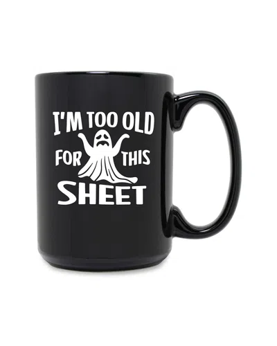 Susquehanna Too Old For This Sheet Etched Black Grande Mug