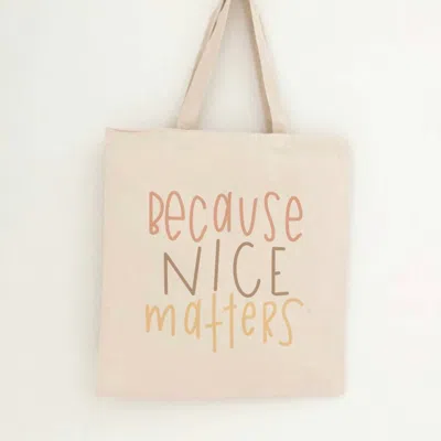 Swaygirls Because Nice Matters Tote In Beige
