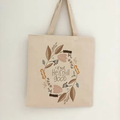 Swaygirls Women's If Not He Is Still Good Tote In Off White