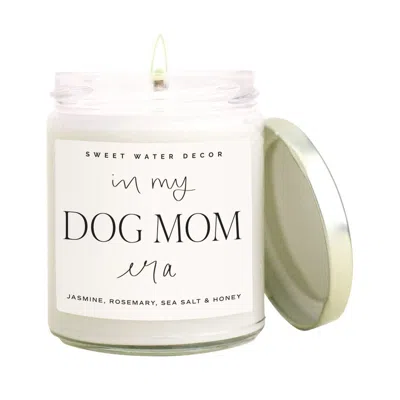 Sweet Water Decor In My Dog Mom Era Soy Candle In Neutral