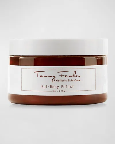 Tammy Fender Holistic Skin Care 8 Oz. Epi-body Polish