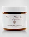 TAMMY FENDER HOLISTIC SKIN CARE LUMINOUS MORNING CREME, 2.3 OZ.