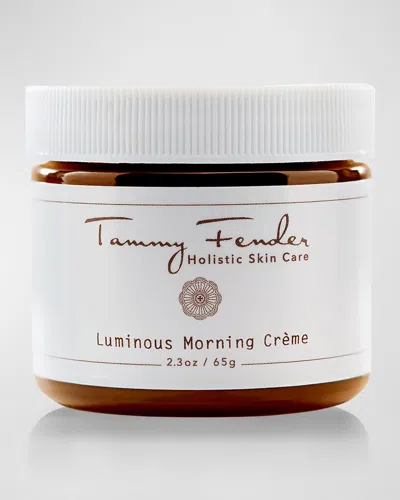 Tammy Fender Holistic Skin Care Luminous Morning Creme, 2.3 Oz.